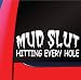 Sassy Stickers Mud Slut Hitting Every Hole White Decal Sticker 4WD Off Road Rock Crawler