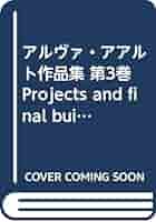 Amazon.co.jp: アルヴァ・アアルト作品集 第3巻 Projects and