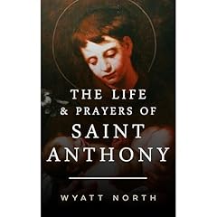 The Life and Prayers of Saint Anthony of Padua Audiolibro Por Wyatt North arte de portada