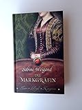 Die Markgräfin - Sabine Weigand