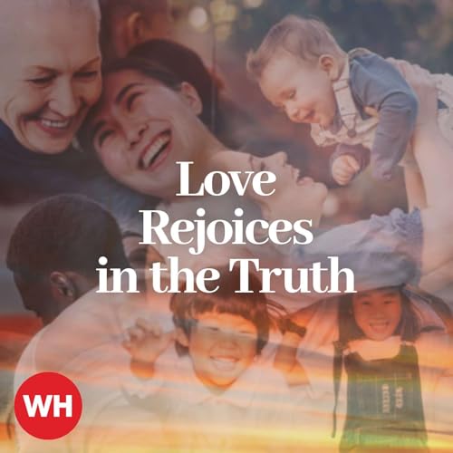Love Rejoices in the Truth