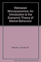 Walrasian Microeconomics: An Introduction to the Economic Theory of Market Behavior 020110461X Book Cover