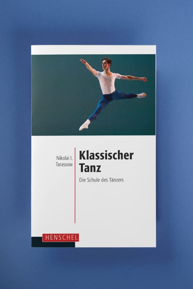 Klassischer Tanz: Die Schule des Tänzers