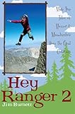 Hey Ranger 2: More True Tales of Humor & Misadventure from the Great Outdoors