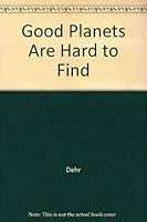 Good Planets Are Hard to Find]: An Environmental Information Guide, Dictionary, and Action Book for Kids (and Adults) (A Little Ark Book) 0771025866 Book Cover