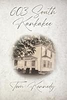 603 South Kankakee B0DDXS6JM6 Book Cover