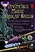 Invincible Magic Book of Spells: Ancient Spells, Charms and Divination Rituals for Kids in Magic Training (Magic Spells and Potions - How-To for Kids in Magic Training)