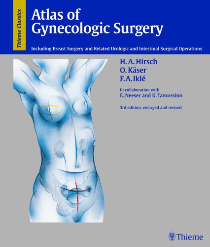 Atlas of Gynecologic Surgery: Including Breast Surgery and Related Urologic and Intestinal Surgical Atlas of Gynecologic Surgery: Including Breast Surgery and Related Urologic and Intestinal Surgical
