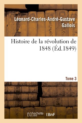 Histoire de la Révolution de 1848. Tome 3 [French] 2011744873 Book Cover
