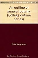 An outline of general botany, (College outline series) B0007E7WAK Book Cover