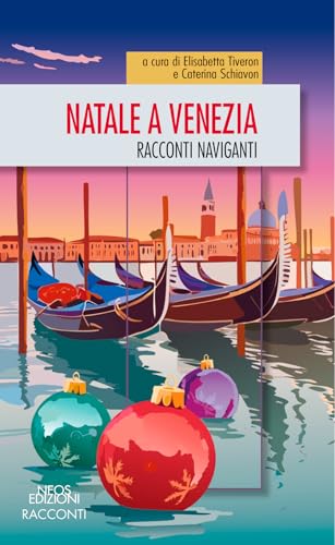 Natale A Venezia. Racconti Naviganti