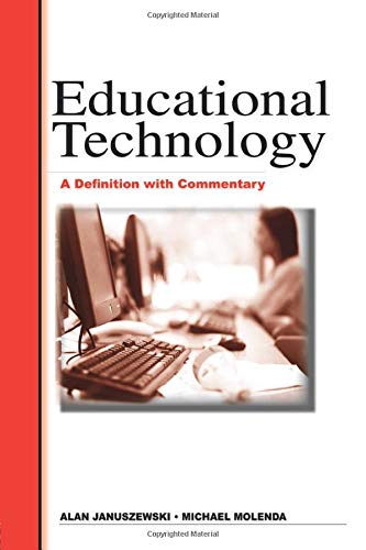 Educational Technology: A Definition with Commentary