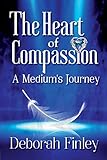 The Heart of Compassion: A Medium's Journey