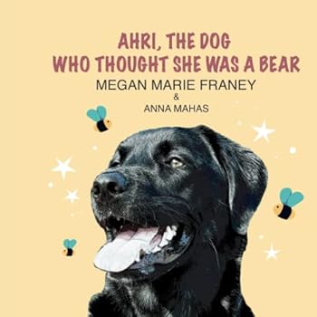 Paperback Ahri, the Dog Who Thought She Was a Bear (Ahri Series) Book