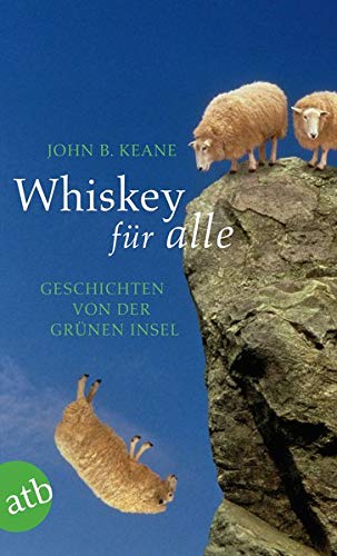 Whiskey für alle: Geschichten von der Grünen Insel Whiskey für alle: Geschichten von der Grünen Insel