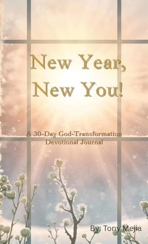 New Year, New You!: A 30 Day God Transformation... B0G42W5BQ7 Book Cover
