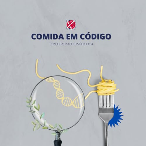 #84 - Temporada 3 - Episódio 4 - Comida em código Podcast Por capa