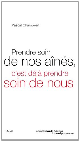 Prendre soin de nos aînés, c'est déjà prendre soin de nous