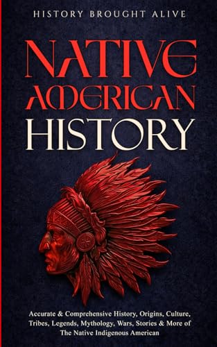 Native American History: Culture Tribes Legends & Wars