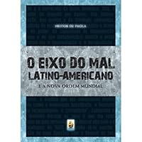 O Eixo do Mal Latino-Americano e a Nova Ordem Mundial 8588062569 Book Cover