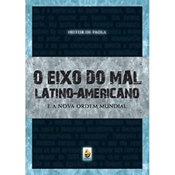 Paperback livro o eixo do mal latino americano e a nova ordem mundial heitor de paola 2008 [Portuguese_Brazilian] Book