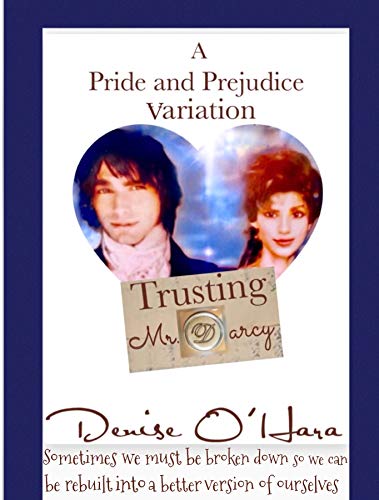 Trusting Mr. Darcy: A Pride and Prejudice Variation by [Denise O’Hara]