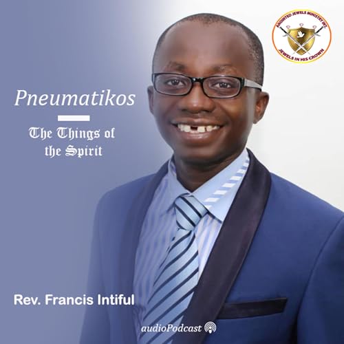 Pneumatikos - The Things of the Spirit | Rev. Francis Intiful cover art