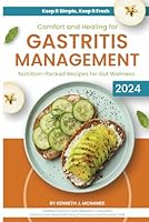 Comfort and Healing for Gastritis Management: Nutrition - Pack Recipes for Gut Wellness B0CWF1CH66 Book Cover