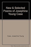 New & Selected Poems of Josephine Young Case 0915010372 Book Cover