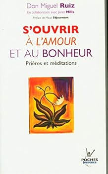 Paperback S'ouvrir à l'amour et au bonheur: Prières et méditations [French] Book