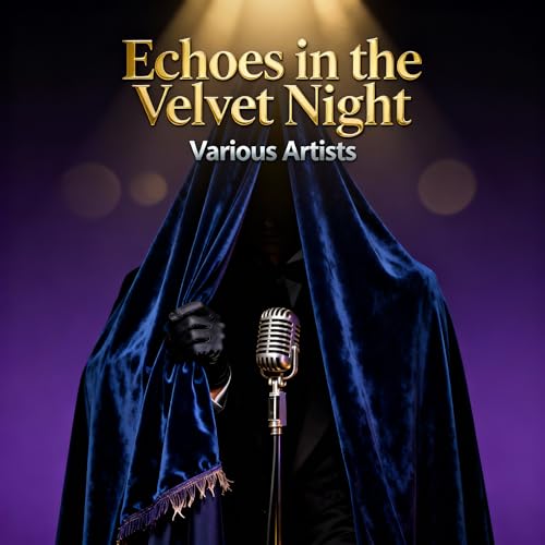 Play Echoes in the Velvet Night by VARIOUS ARTISTS on Amazon Music