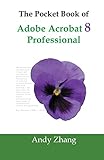adobe acrobat 8 free download for windows 10  The Pocket Book of Adobe Acrobat 8 Professional