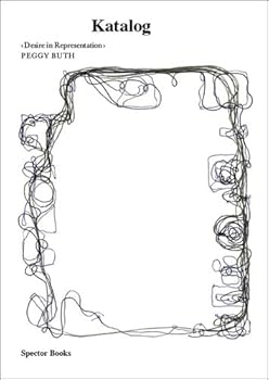 Paperback Peggy Buth: Katalog: Desire in Representation Book