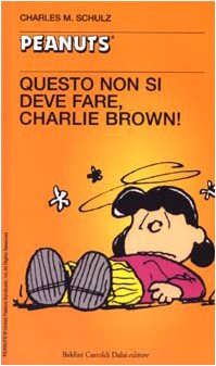 Questo non si deve fare, Charlie Brown! Questo non si deve fare, Charlie Brown!