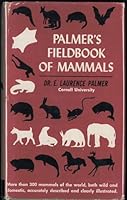 Palmers Fieldbook Of Mammals Dr Laurence Palmer 1957 First Edition B00YTASWG6 Book Cover