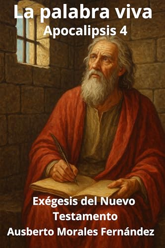 La palabra viva Exégesis del Nuevo Testamento Apocalipsis 4