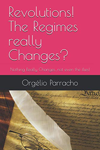 Revolutions! The Regimes really Changes?: Nothing Really Changes…not even the flies!