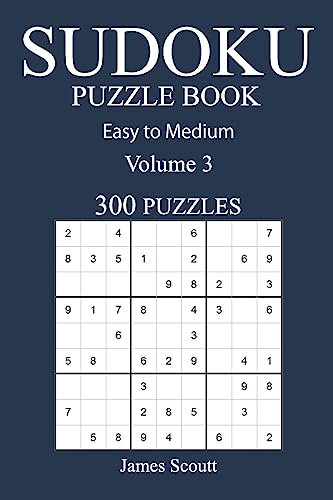 Easy to Medium 300 Sudoku Puzzle Book: Volume 3