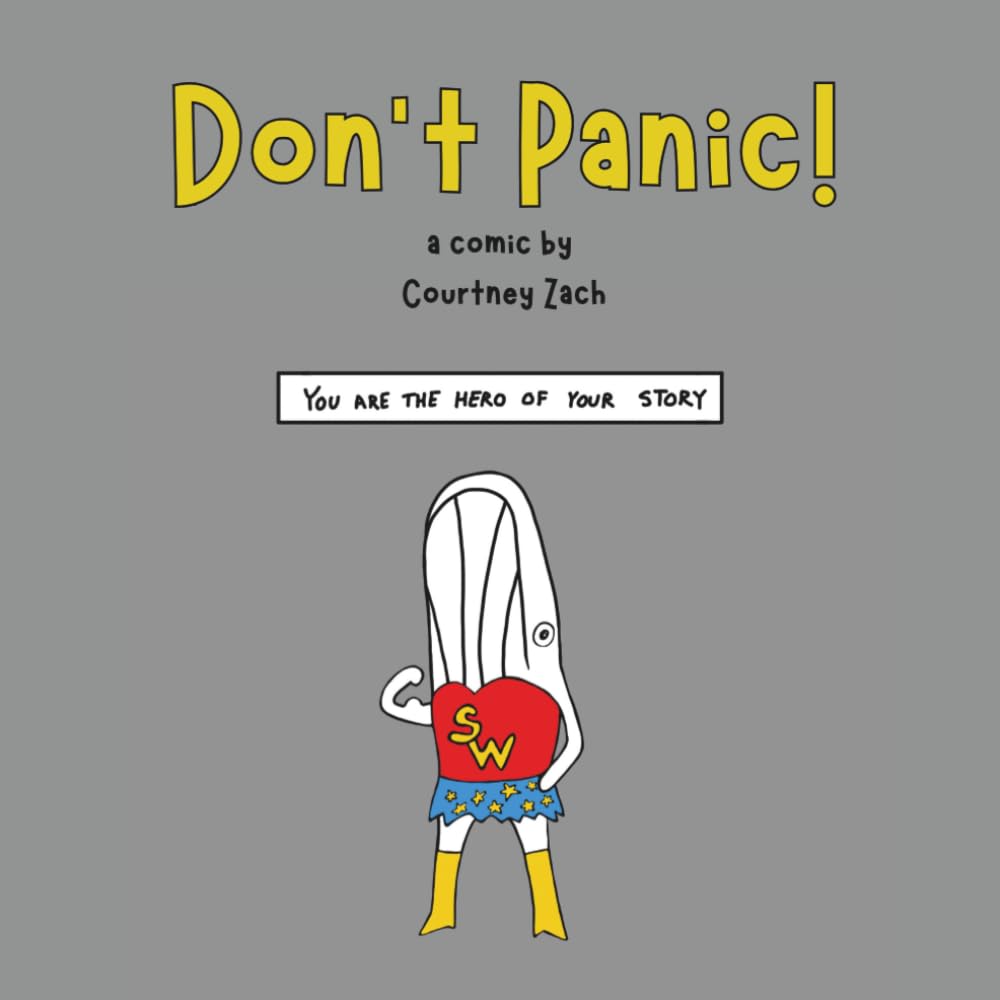 Don't Panic!: You Are the Hero of Your Own Story
