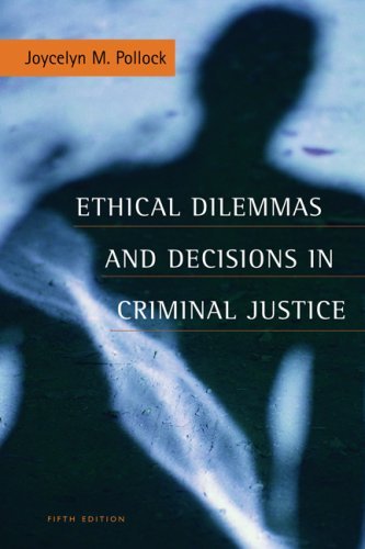 Ethical Dilemmas & Decisions in Criminal Justice