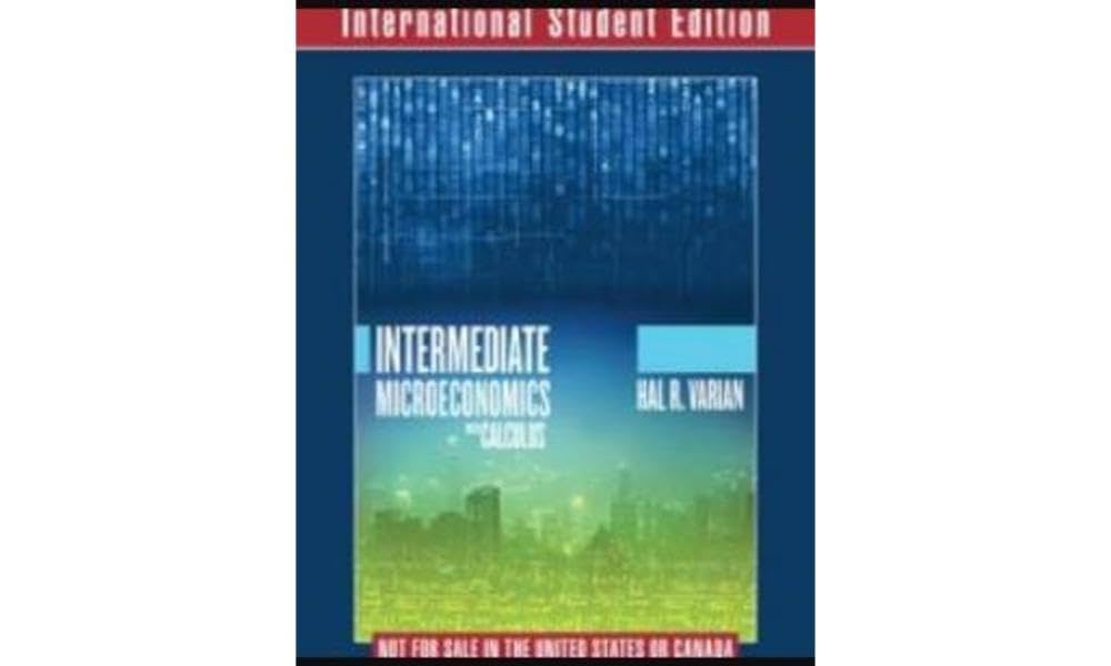 Intermediate Microeconomics with Calculus A Modern Approach