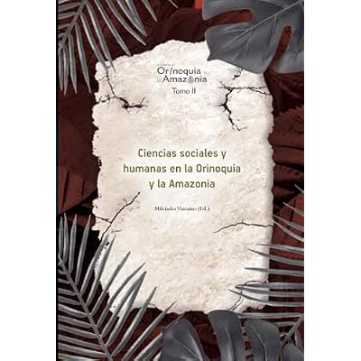 Ciencias sociales y humanas en la Orinoquia y la Amazonia
