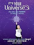 It's Your Universe: You Have the Power to Make It Happen