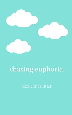 Chasing Euphoria: McAllister, Nicole: 9780692164495: Amazon.com: Books