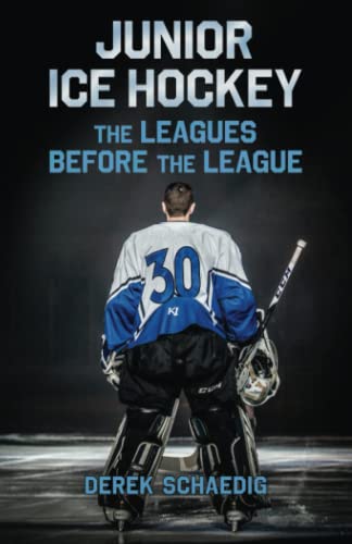 Junior Ice Hockey: The Leagues Before The League