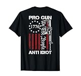 Pro Gun Anti Idiot - 2nd Amendment USA AR15 Gun - ON BACK T-Shirt