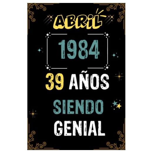 CUADERNO, ABRIL 1984, 39 Años Siendo Genial: Regalo de 39 cumpleaños para mujeres y hombres, ideas de 39 cumpleaños... un cumpleaños... divertido, ... regalo de 39 cumpleaños para él/ella.