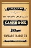 Inspector Colbeck's Casebook: Thirteen Tales from the Railway Detective
