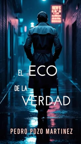 El eco de la verdad. Un Thriller de Traición, Justicia y Venganza