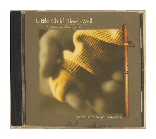 Little Child Sleep Well Native American Lullabies